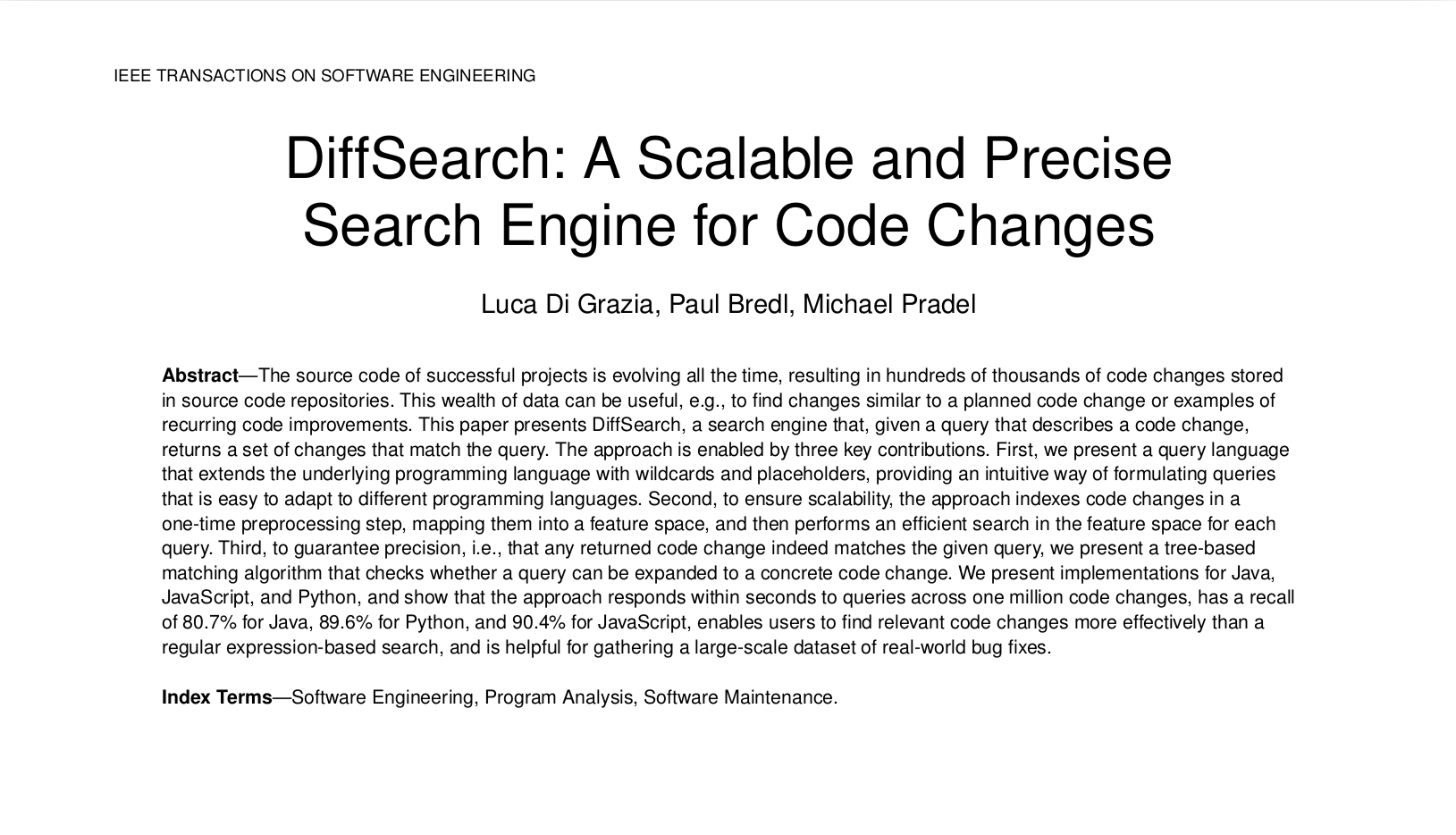 We present a scalable and precise search engine for code
            changes.