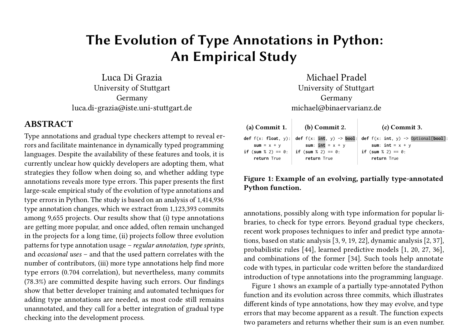 Finally, many developers seem to not regularly
            check their code for statically detectable type errors, or if they do,
            commit the code despite such errors.